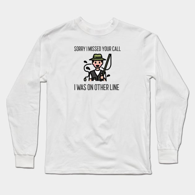 Sorry I Missed Your Call I Was On Other Line Long Sleeve T-Shirt by Jitesh Kundra
